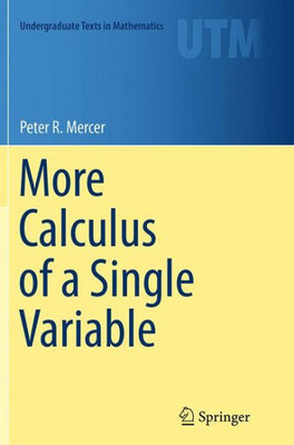 More Calculus Of A Single Variable (Undergraduate Texts In Mathematics)