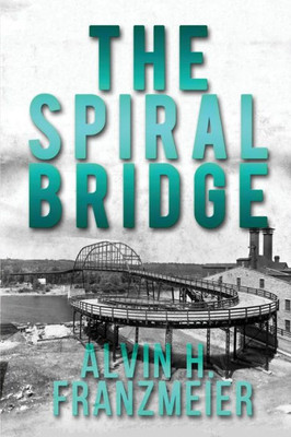 The Spiral Bridge (1) (Albert And Tillie Mystery)