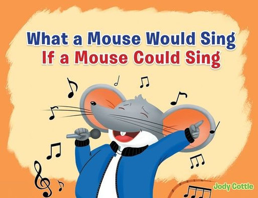 What A Mouse Would Sing If A Mouse Could Sing