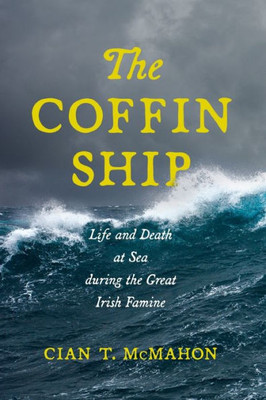 The Coffin Ship (The Glucksman Irish Diaspora Series, 4)