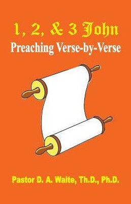 1, 2, & 3 John: Preaching Verse By Verse