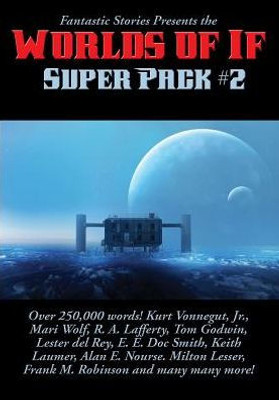 Fantastic Stories Presents The Worlds Of If Super Pack #2 (Positronic Super Pack)