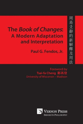 Book Of Changes: A Modern Adaptation And Interpretation (Philosophy)