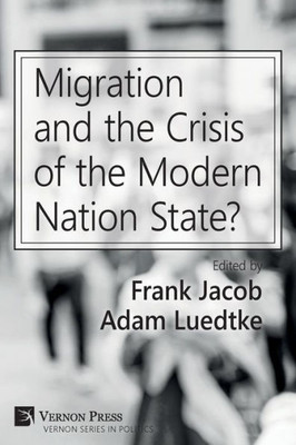 Migration And The Crisis Of The Modern Nation State? (Politics)