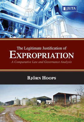 Legitimate Justification For Expropriation: A Comparative Law And Governance Analysis