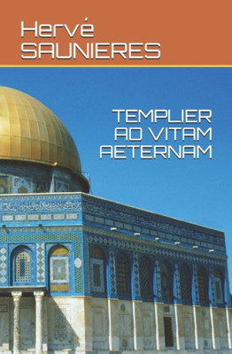 Templier Ad Vitam Aeternam (French Edition)