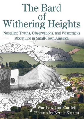 The Bard Of Withering Heights: Nostalgic Truths, Observations, And Wisecracks About Life In Small-Town America