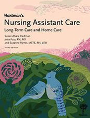 Hartman's Nursing Assistant Care: Long-Term Care And Home Health, 3E