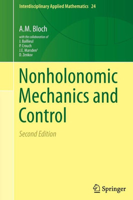 Nonholonomic Mechanics And Control (Interdisciplinary Applied Mathematics, 24)