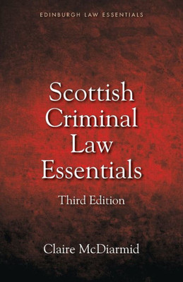 Scottish Criminal Law Essentials (Edinburgh Law Essentials)