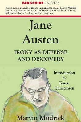Jane Austen: Irony As Defense And Discovery