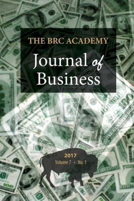 The Brc Academy Journal Of Business: Volume 7, Number 1
