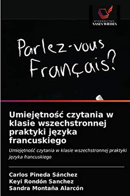 Umiejętnośc czytania w klasie wszechstronnej praktyki języka francuskiego (Polish Edition)