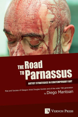 Road To Parnassus: Artist Strategies In Contemporary Art [B&W] (History Of Art)