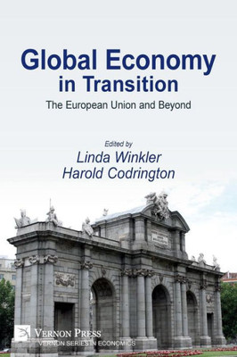 Global Economy In Transition: The European Union And Beyond (Economics)