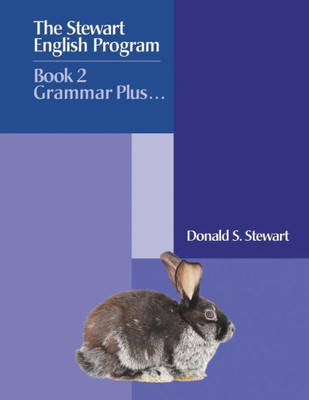 The Stewart English Program: Book 2 Grammar Plus . . .
