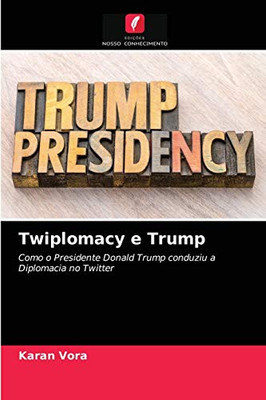 Twiplomacy e Trump (Portuguese Edition)