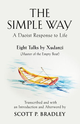 The Simple Way: A Daoist Response To Life