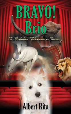 Bravo! Brio: A Holiday Adventure-Fantasy