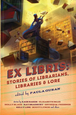 Ex Libris: Stories Of Librarians, Libraries, And Lore