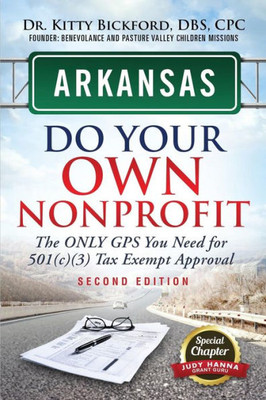 Arkansas Do Your Own Nonprofit: The Only Gps You Need For 501C3 Tax Exempt Approval (4)