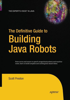 The Definitive Guide To Building Java Robots (Definitive Guides (Hardcover))