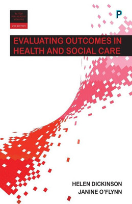 Evaluating Outcomes In Health And Social Care (Better Partnership Working)