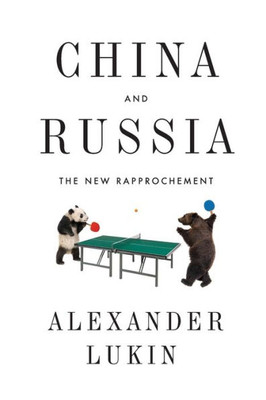 China And Russia: The New Rapprochment