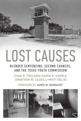 Lost Causes: Blended Sentencing, Second Chances, And The Texas Youth Commission