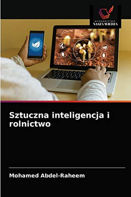 Sztuczna inteligencja i rolnictwo (Polish Edition)