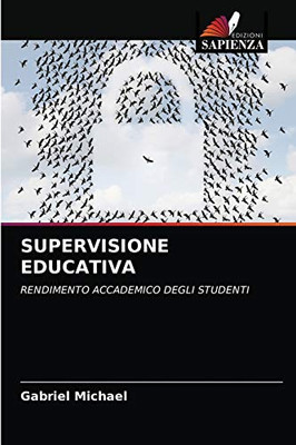 SUPERVISIONE EDUCATIVA: RENDIMENTO ACCADEMICO DEGLI STUDENTI (Italian Edition)