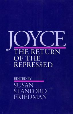 Joyce: The Return Of The Repressed