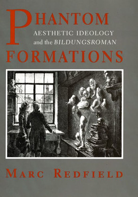 Phantom Formations: Aesthetic Ideology And The "Bildungsroman"