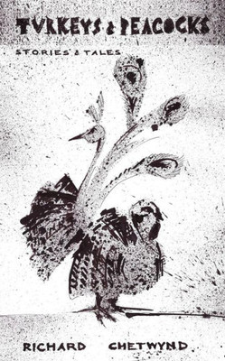 Turkeys & Peacocks: Stories & Tales