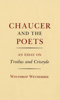 Chaucer And The Poets: An Essay On Troilus And Criseyde