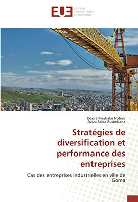 Stratégies de diversification et performance des entreprises: Cas des entreprises industrielles en ville de Goma (French Edition)