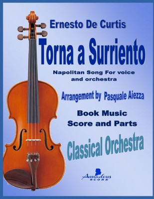 Torna A Surriento: Score And Parts (Classical Orchestra) (Italian Edition)