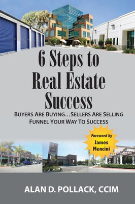 6 Steps To Real Estate Success: Buyers Are Buying...Sellers Are Selling
