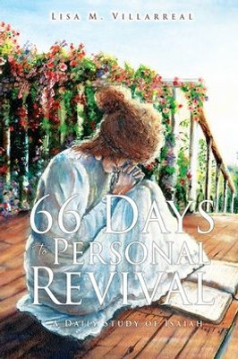 66 Days To Personal Revival: A Daily Study Of Isaiah