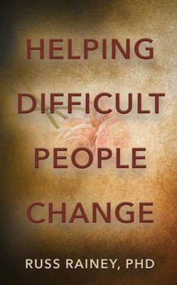 Helping Difficult People Change