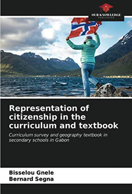 Representation of citizenship in the curriculum and textbook: Curriculum survey and geography textbook in secondary schools in Gabon