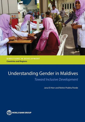 Understanding Gender In Maldives: Toward Inclusi(Directions In Development)