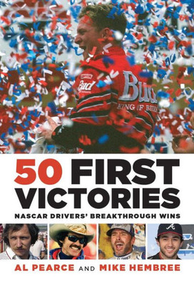 50 First Victories: Nascar Drivers' Breakthrough Wins