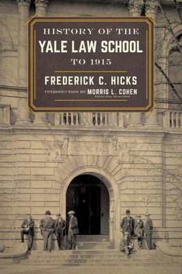 History Of The Yale Law School To 1915