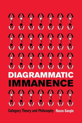 Diagrammatic Immanence: Category Theory And Philosophy