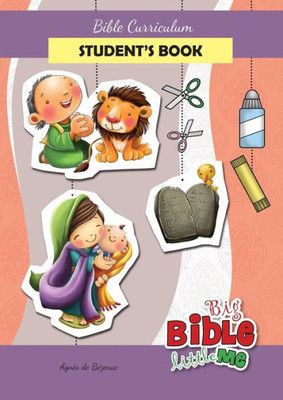 Bible Curriculum For Parents And Teachers: Student's Book (Big Bible, Little Me)