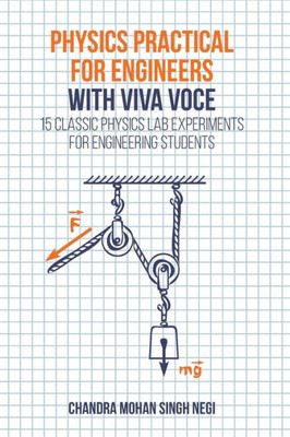 Physics Practical For Engineers With Viva-Voce: 15 Classic Physics Lab Experiments For Engineering Students