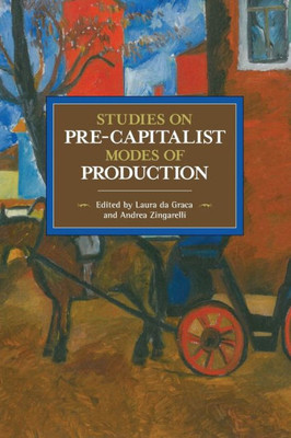 Studies On Pre-Capitalist Modes Of Production (Historical Materialism)