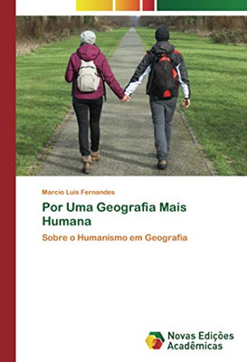 Por Uma Geografia Mais Humana: Sobre o Humanismo em Geografia (Portuguese Edition)