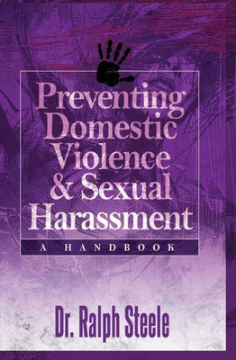 Preventing Domestic Violence And Sexual Harassment: A Handbook